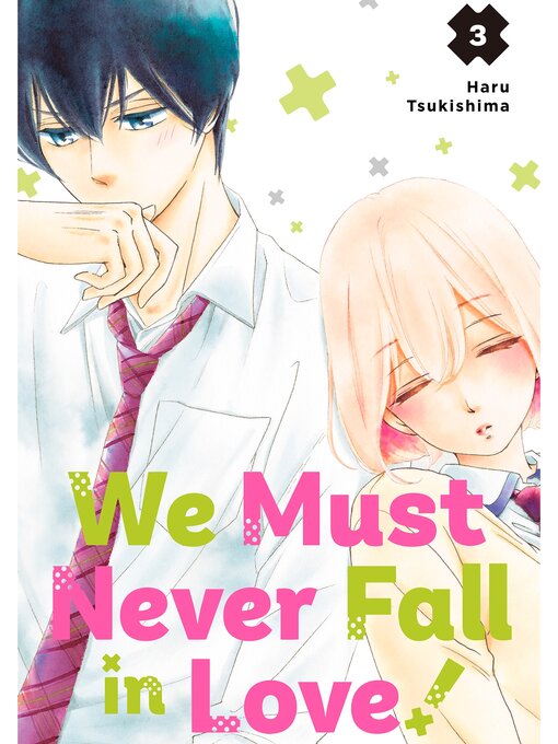 Title details for We Must Never Fall in Love！, Volume 3 by Haru Tsukishima - Available